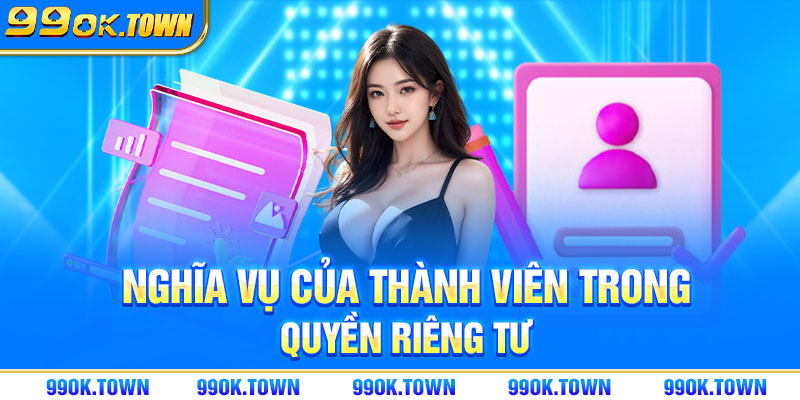 Nghĩa vụ của thành viên trong quyền riêng tư